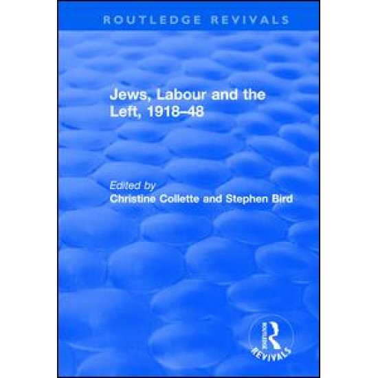 Jews, Labour and the Left, 1918–48 Jews, Labour and the Left, 1918–48