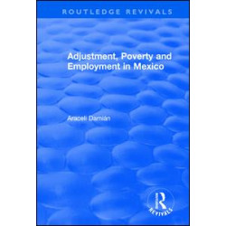 Adjustment, Poverty and Employment in Mexico Adjustment, Poverty and Employment in Mexico