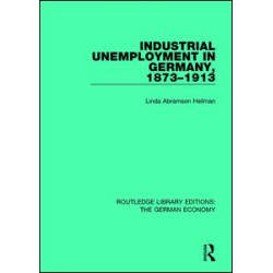 Industrial Unemployment in Germany 1873-1913 Industrial Unemployment in Germany 1873-1913