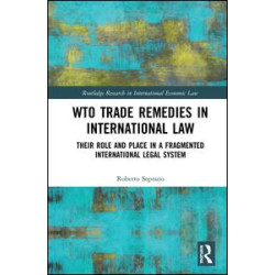 WTO Trade Remedies in International Law WTO Trade Remedies in International Law