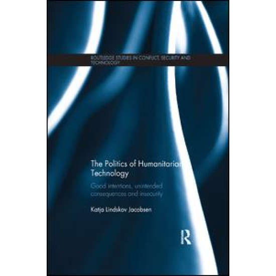 The Politics of Humanitarian Technology