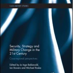Security, Strategy and Military Change in the 21st Century