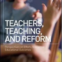 Teachers, Teaching, and Reform Teachers, Teaching, and Reform