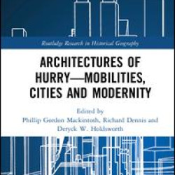 Architectures of Hurry—Mobilities, Cities and Modernity Architectures of Hurry—Mobilities, Cities and Modernity
