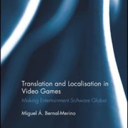 Translation and Localisation in Video Games Translation and Localisation in Video Games