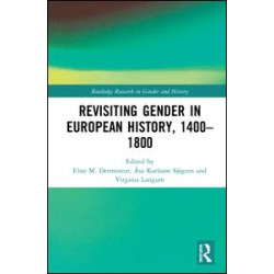 Revisiting Gender in European History, 1400–1800 Revisiting Gender in European History, 1400–1800