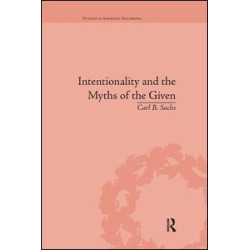Intentionality and the Myths of the Given Intentionality and the Myths of the Given