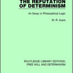 The Refutation of Determinism The Refutation of Determinism