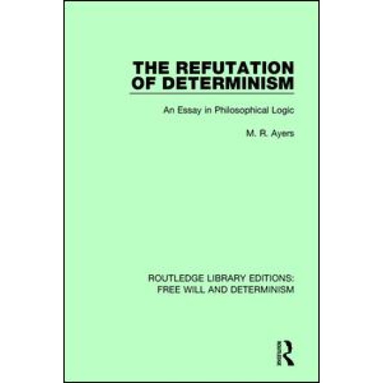 The Refutation of Determinism The Refutation of Determinism