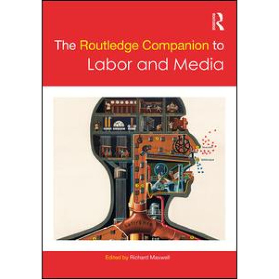 The Routledge Companion to Labor and Media