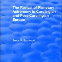 The Revival of Planetary Astronomy in Carolingian and Post-Carolingian Europe