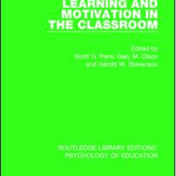 Learning and Motivation in the Classroom Learning and Motivation in the Classroom