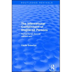 The International Containment of Displaced Persons The International Containment of Displaced Persons