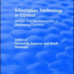 Information Technology in Context: Studies from the Perspective of Developing Countries Information Technology in Context: Studies from the Perspective of Developing Countries