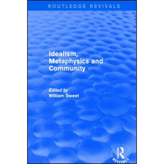 Idealism, Metaphysics and Community
