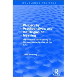 Philosophy, Psychoanalysis and the Origins of Meaning Philosophy, Psychoanalysis and the Origins of Meaning