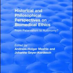 Historical and Philosophical Perspectives on Biomedical Ethics: From Paternalism to Autonomy? Historical and Philosophical Perspectives on Biomedical Ethics: From Paternalism to Autonomy?