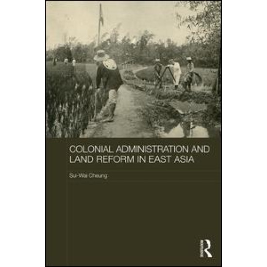Colonial Administration and Land Reform in East Asia
