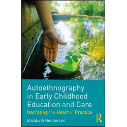 Autoethnography in Early Childhood Education and Care Autoethnography in Early Childhood Education and Care
