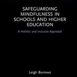 Safeguarding Mindfulness in Schools and Higher Education Safeguarding Mindfulness in Schools and Higher Education