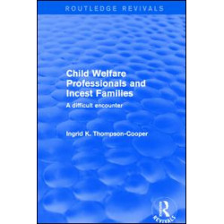 Child Welfare Professionals and Incest Families Child Welfare Professionals and Incest Families