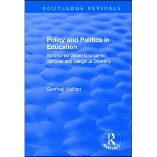 Policy and Politics in Education: Sponsored Grant-maintained Schools and Religious Diversity