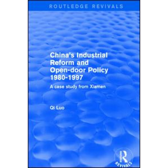 China's Industrial Reform and Open-door Policy 1980-1997: A Case Study from Xiamen