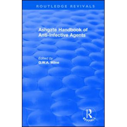 Ashgate Handbook of Anti-Infective Agents: An International Guide to 1, 600 Drugs in Current Use Ashgate Handbook of Anti-Infective Agents: An International Guide to 1, 600 Drugs in Current Use