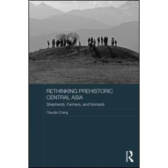 Rethinking Prehistoric Central Asia