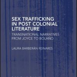 Sex Trafficking in Postcolonial Literature Sex Trafficking in Postcolonial Literature