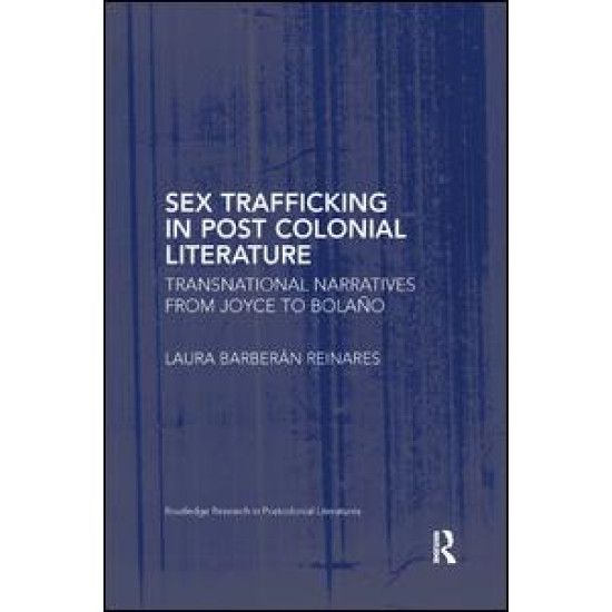 Sex Trafficking in Postcolonial Literature Sex Trafficking in Postcolonial Literature