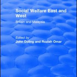Social Welfare East and West: Britain and Malaysia Social Welfare East and West: Britain and Malaysia