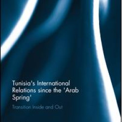 Tunisia's International Relations since the 'Arab Spring'