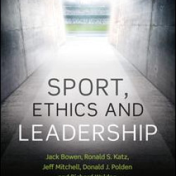 Sport, Ethics and Leadership Sport, Ethics and Leadership
