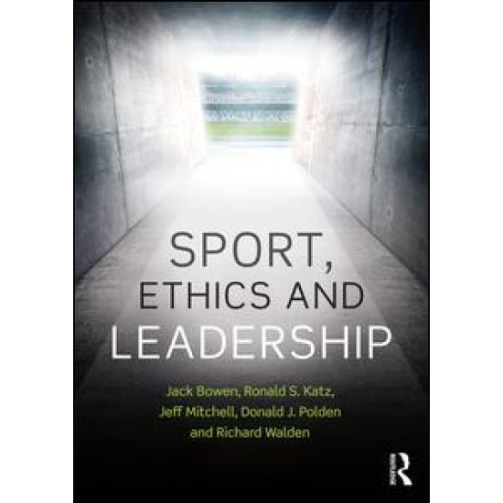 Sport, Ethics and Leadership Sport, Ethics and Leadership