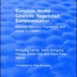 European Works Councils: Negotiated Europeanisation European Works Councils: Negotiated Europeanisation