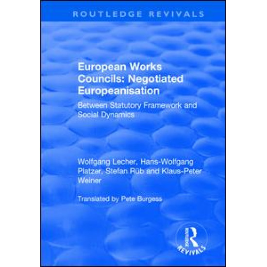 European Works Councils: Negotiated Europeanisation European Works Councils: Negotiated Europeanisation