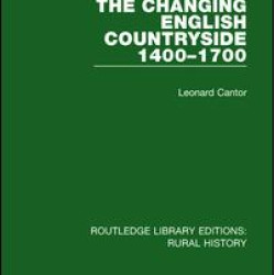 The Changing English Countryside, 1400-1700