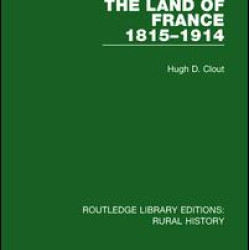 The Land of France 1815-1914