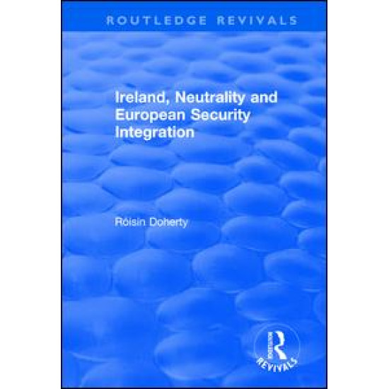 Ireland, Neutrality and European Security Integration