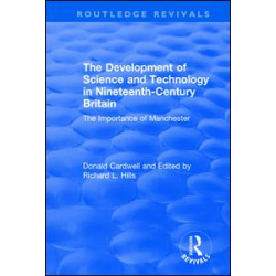 The Development of Science and Technology in Nineteenth-Century Britain The Development of Science and Technology in Nineteenth-Century Britain