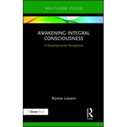 Awakening Integral Consciousness Awakening Integral Consciousness