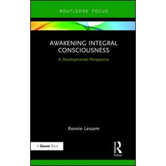 Awakening Integral Consciousness Awakening Integral Consciousness