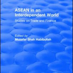 ASEAN in an Interdependent World: Studies in an Interdependent World