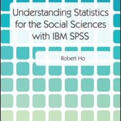 Understanding Statistics for the Social Sciences with IBM SPSS Understanding Statistics for the Social Sciences with IBM SPSS