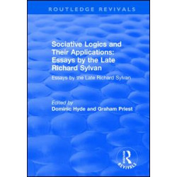 Sociative Logics and Their Applications: Essays by the Late Richard Sylvan Sociative Logics and Their Applications: Essays by the Late Richard Sylvan