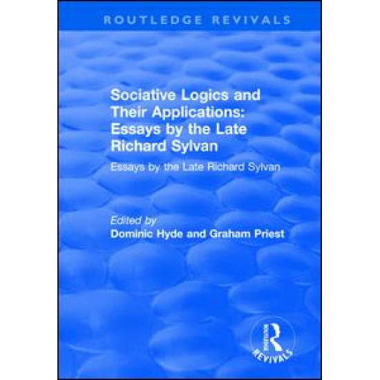 Sociative Logics and Their Applications: Essays by the Late Richard Sylvan