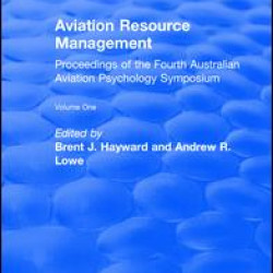 Aviation Resource Management: Proceedings of the Fourth Australian Aviation Psychology Symposium: v. 1