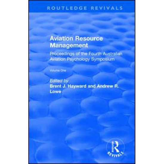 Aviation Resource Management: Proceedings of the Fourth Australian Aviation Psychology Symposium: v. 1