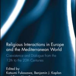 Religious Interactions in Europe and the Mediterranean World